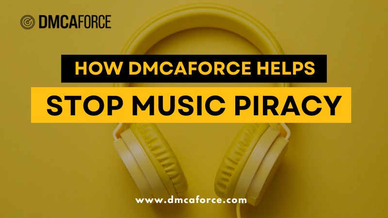 How DMCA Force Helps Stop Music Piracy - DMCA Force Blog